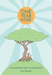 bokomslag One Year Wiser: A Graphic Guide to Mindful Living