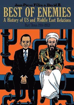 Best of Enemies: A History of US and Middle East Relations 1