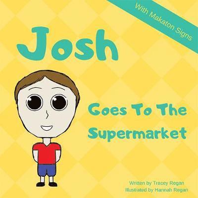 Tracey Regan - Josh Goes To The Supermarket, Häftad