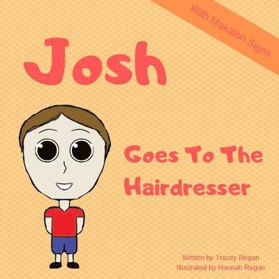 Tracey Regan - Josh Goes To The Hairdresser, Häftad