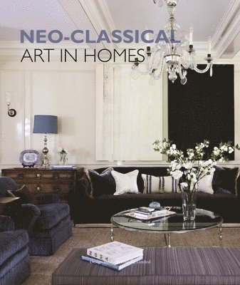 Marina Putilovskaya - Neo-Classical Art in Home Design, Inbunden