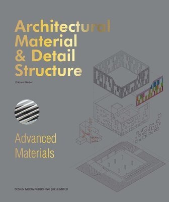 Eckhard Gerber - Architectural Material & Detail Structure, Inbunden