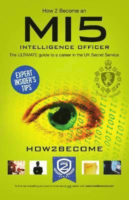 How2Become, How2become - How to Become a MI5 Intelligence Officer: The Ultimate Career Guide to Working for MI5, Häftad