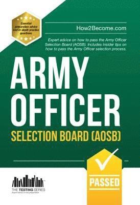 Army Officer Selection Board (AOSB) New Selection Process: Pass the Interview with Sample Questions & Answers, Planning Exercises and Scoring Criteria 1