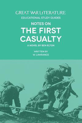 Great War Literature Notes on the First Casualty 1