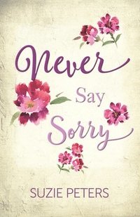 bokomslag Never Say Sorry