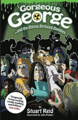 Gorgeous George and the Zigzag Zit-faced Zombies 1