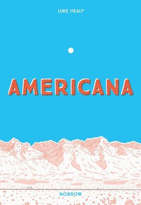 Americana (And the Act of Getting Over It.) 1