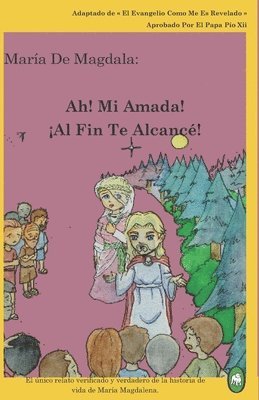 bokomslag Ah! Mi Amada! ¡Al Fin Te Alcancé!