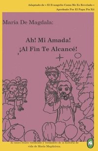 bokomslag Ah! Mi Amada! ¡Al Fin Te Alcancé!
