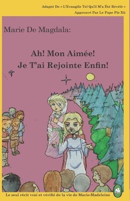 bokomslag Ah! Mon Aimée! Je T'ai Rejointe Enfin!