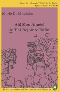 bokomslag Ah! Mon Aimée! Je T'ai Rejointe Enfin!