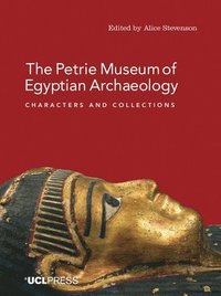 bokomslag The Petrie Museum of Egyptian Archaeology