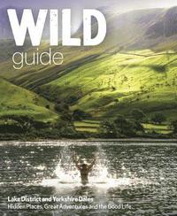 bokomslag Wild Guide Lake District and Yorkshire Dales