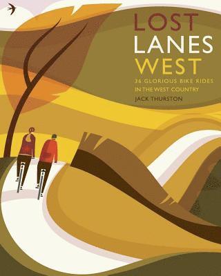 bokomslag Lost Lanes West Country
