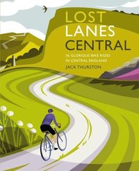 bokomslag Lost Lanes Central England