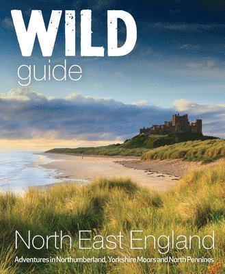 bokomslag Wild Guide North East¿England