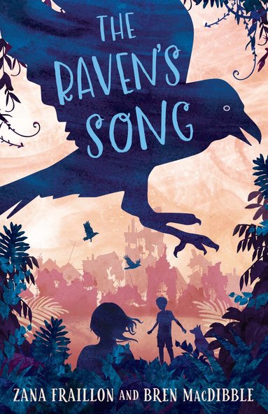 Bren MacDibble, Zana Fraillon - Raven's Song, Inbunden