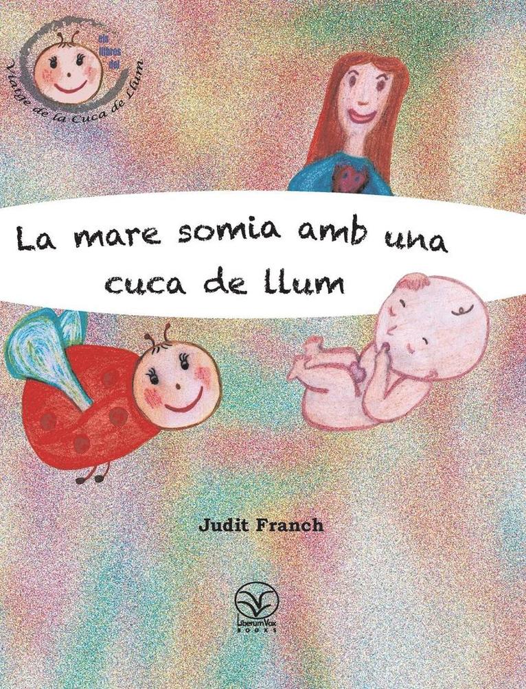 Judit Franch - La mare somia amb una cuca de llum, Inbunden