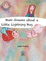bokomslag Mum dreams about a Little Lightning Bug
