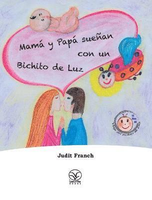 bokomslag Mamá y Papá sueñan con un Bichito de Luz