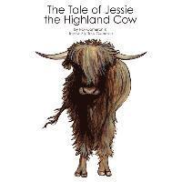 bokomslag The Tale of Jessie the Highland Cow