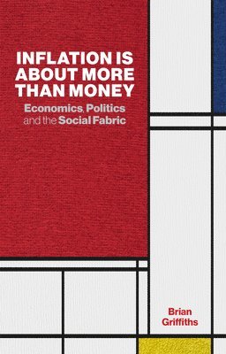 bokomslag Inflation Is about More Than Money: Economics, Politics and the Social Fabric