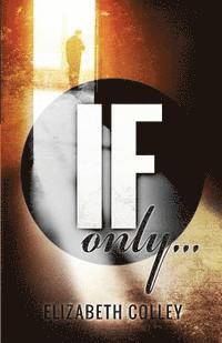 Elizabeth Colley - If Only, Häftad