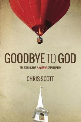 Chris Scott - Goodbye to God, Häftad