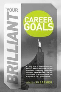 Anna Sheather - Your Brilliant Career Goals, Häftad