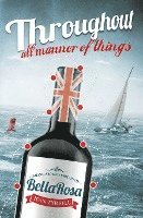 bokomslag Throughout All Manner Of Things: Sailing Around Britain On Bella Rosa