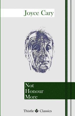 Joyce Cary - Not Honour More, Häftad