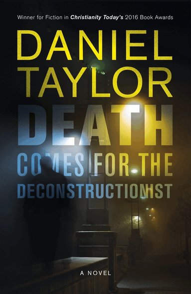 Daniel Taylor - Death Comes for the Deconstructionist, Häftad