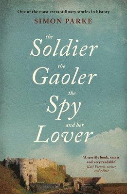 The Soldier, the Gaoler, the Spy and her Lover 1