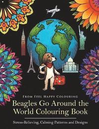 bokomslag Beagles Go Around the World Colouring Book - Stress-Relieving, Calming Patterns and Designs