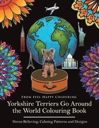 bokomslag Yorkshire Terriers Go Around the World Colouring Book