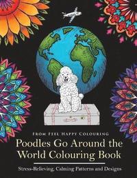 bokomslag Poodles Go Around the World Colouring Book