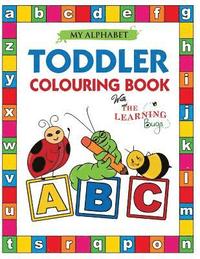 bokomslag My Alphabet Toddler Colouring Book with The Learning Bugs