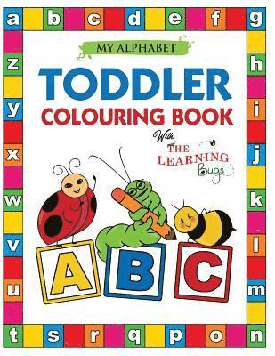 My Alphabet Toddler Colouring Book with The Learning Bugs 1