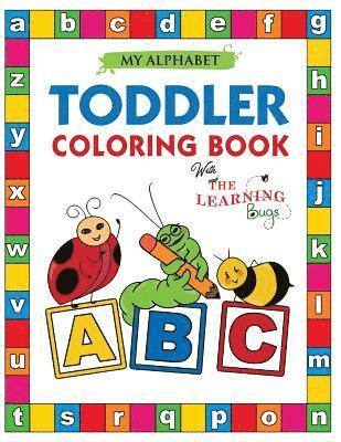 My Alphabet Toddler Coloring Book with The Learning Bugs 1