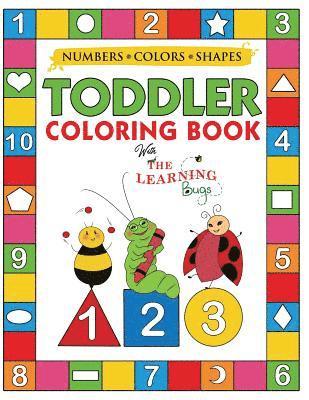 bokomslag My Numbers, Colors and Shapes Toddler Coloring Book with The Learning Bugs