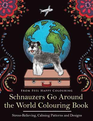 Schnauzers Go Around the World Colouring Book 1