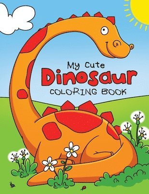 My Cute Dinosaur Coloring Book for Toddlers