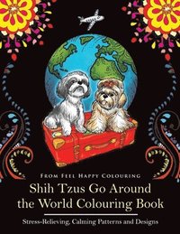 bokomslag Shih Tzus Go Around the World Colouring Book