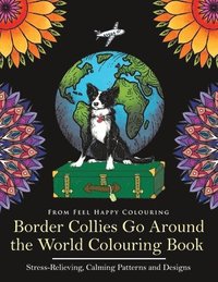 bokomslag Border Collies Go Around the World Colouring Book