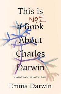 bokomslag This is Not a Book About Charles Darwin