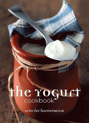 Arto der Haroutunian - Yoghurt Cookbook, Inbunden