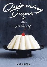 bokomslag Quivering Desserts & Other Puddings