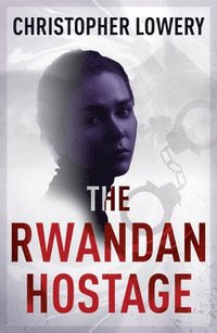 bokomslag The Rwandan Hostage