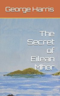 bokomslag The Secret of Eilean Mhor